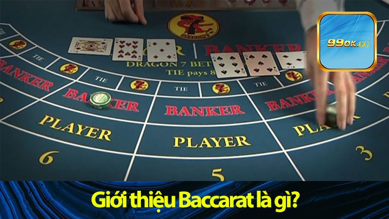 Giới thiệu Baccarat là gì?