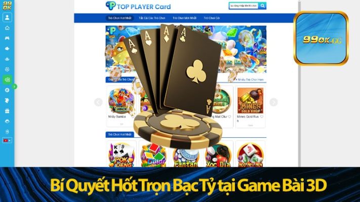 Bí Quyết Hốt Trọn Bạc Tỷ tại Game Bài 3D