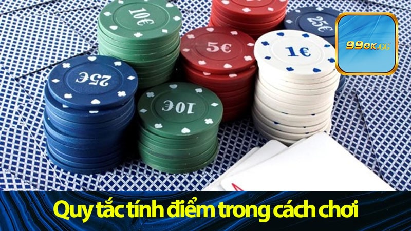 Quy tắc tính điểm trong cách chơi Poker 99OK